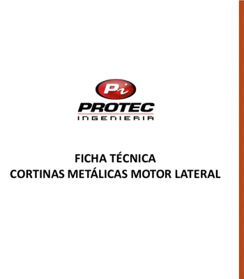 Ficha Técnica Cortinas
Metálicas Motor Lateral